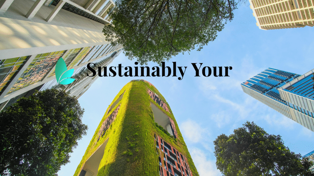 What is Sustainably Your and Why We Started – A Personal Journey 5 Sustainably Your