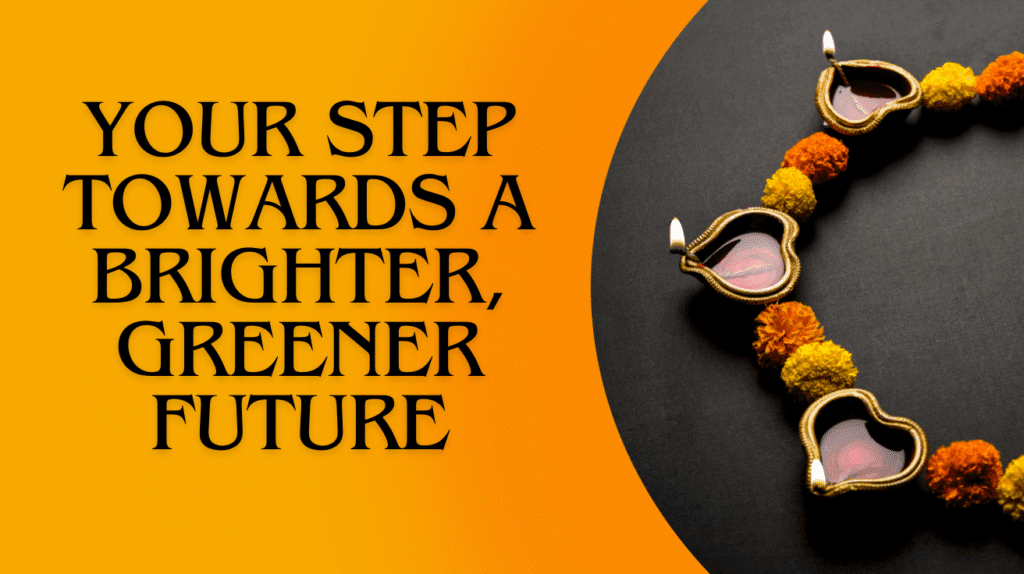 Celebrate an Eco-Friendly Diwali: 10 Simple Ways to Go Green This Festival 2025 8 Eco-Friendly Diwali in 2025