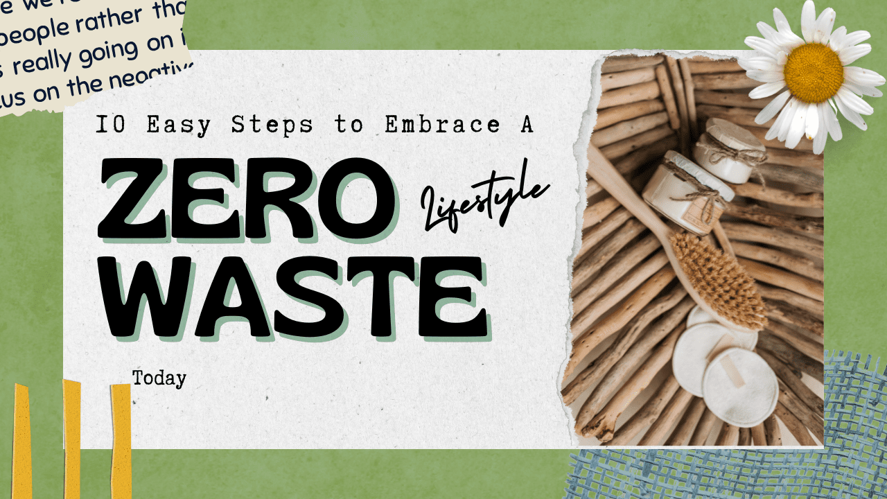 Home 20 10 Easy Steps to Embrace a Zero Waste Lifestyle Today